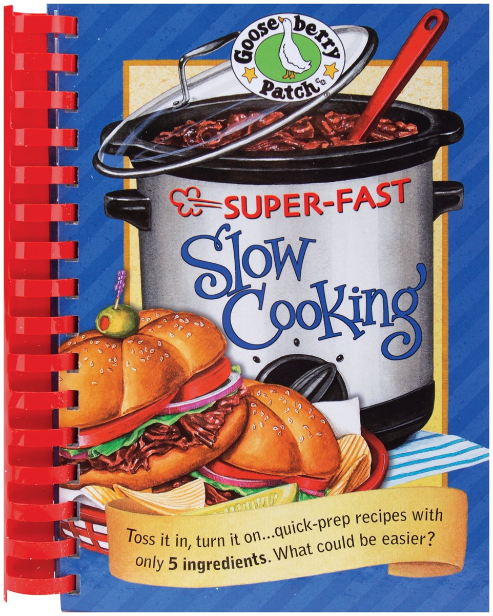 Gooseberry Patch Super-Fast Slow Cooking Book (Everyday Cookbook Collection)
