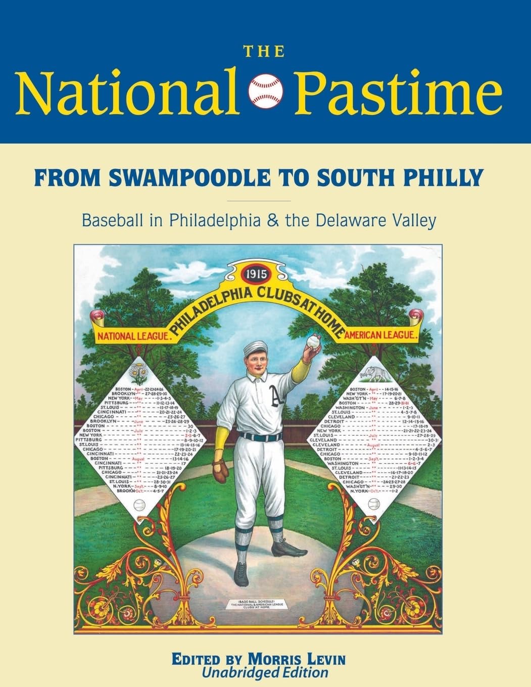 From Swampoodle to South Philly: Baseball in Philadelphia & the Delaware Valley (The National Pastime)