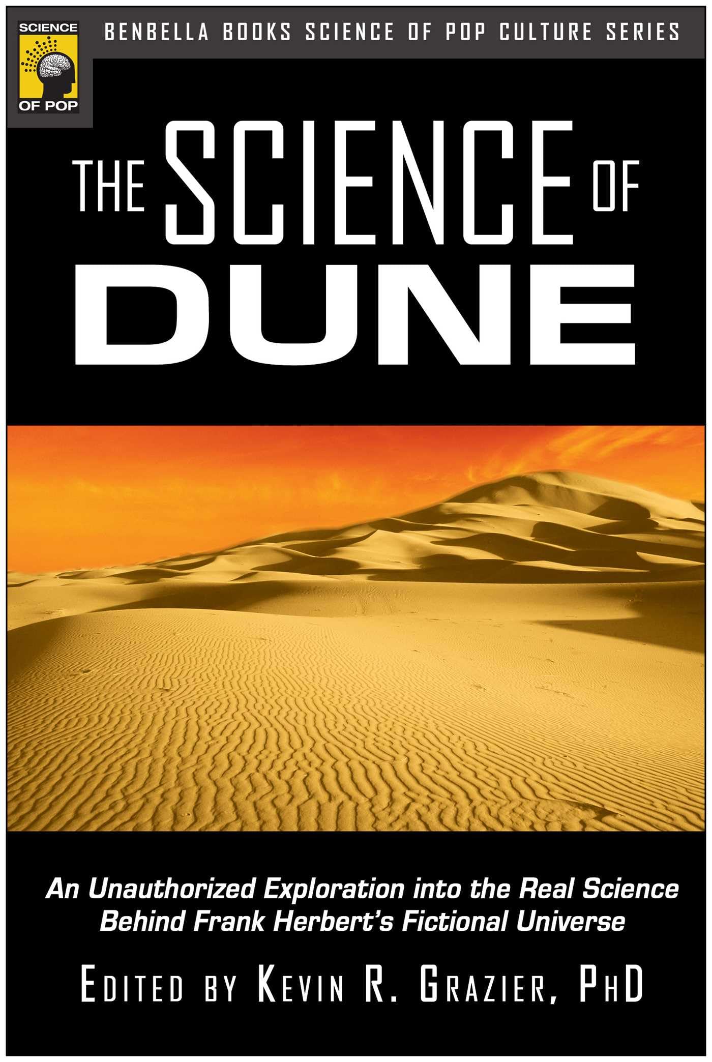 The Science of Dune: An Unauthorized Exploration into the Real Science Behind Frank Herbert's Fictional Universe (Psychology of Popular Culture) - 793