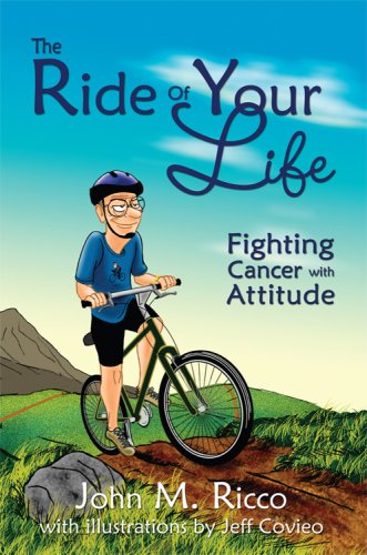 The Ride of Your Life: Fighting Cancer with Attitude