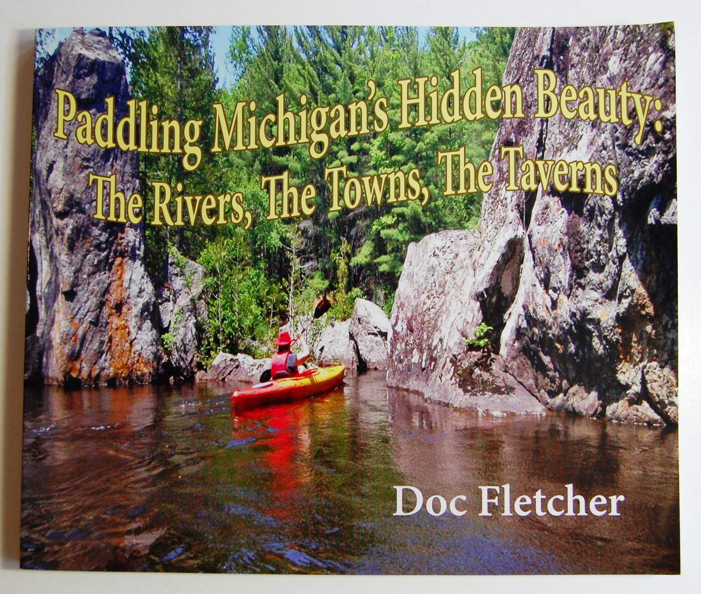 Paddling Michigan's Hidden Beauty: The Rivers, the Towns, the Taverns - 2169