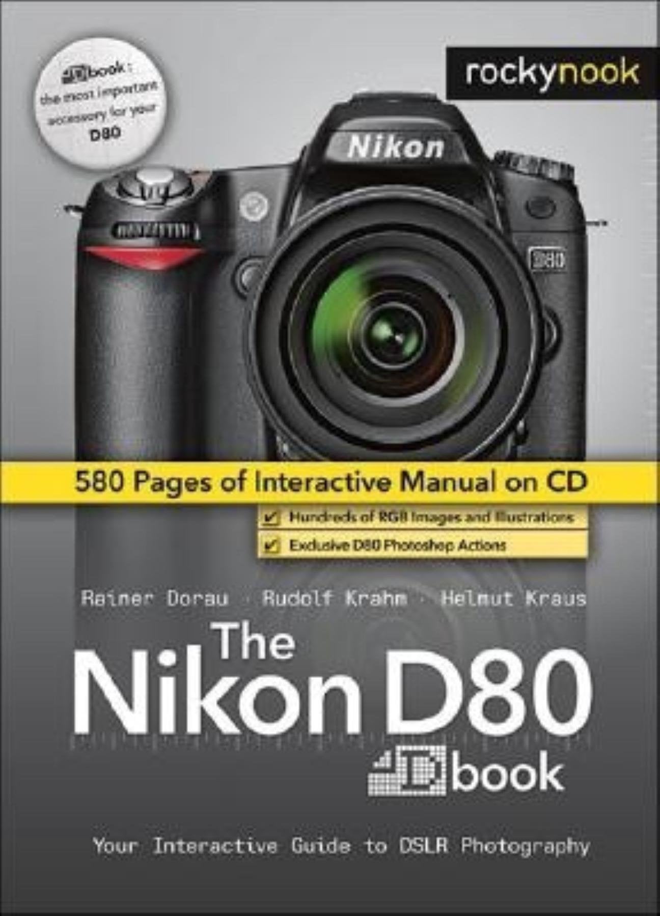 The Nikon D80 Dbook: Your Interactive Guide to DSLR Photography - 7818
