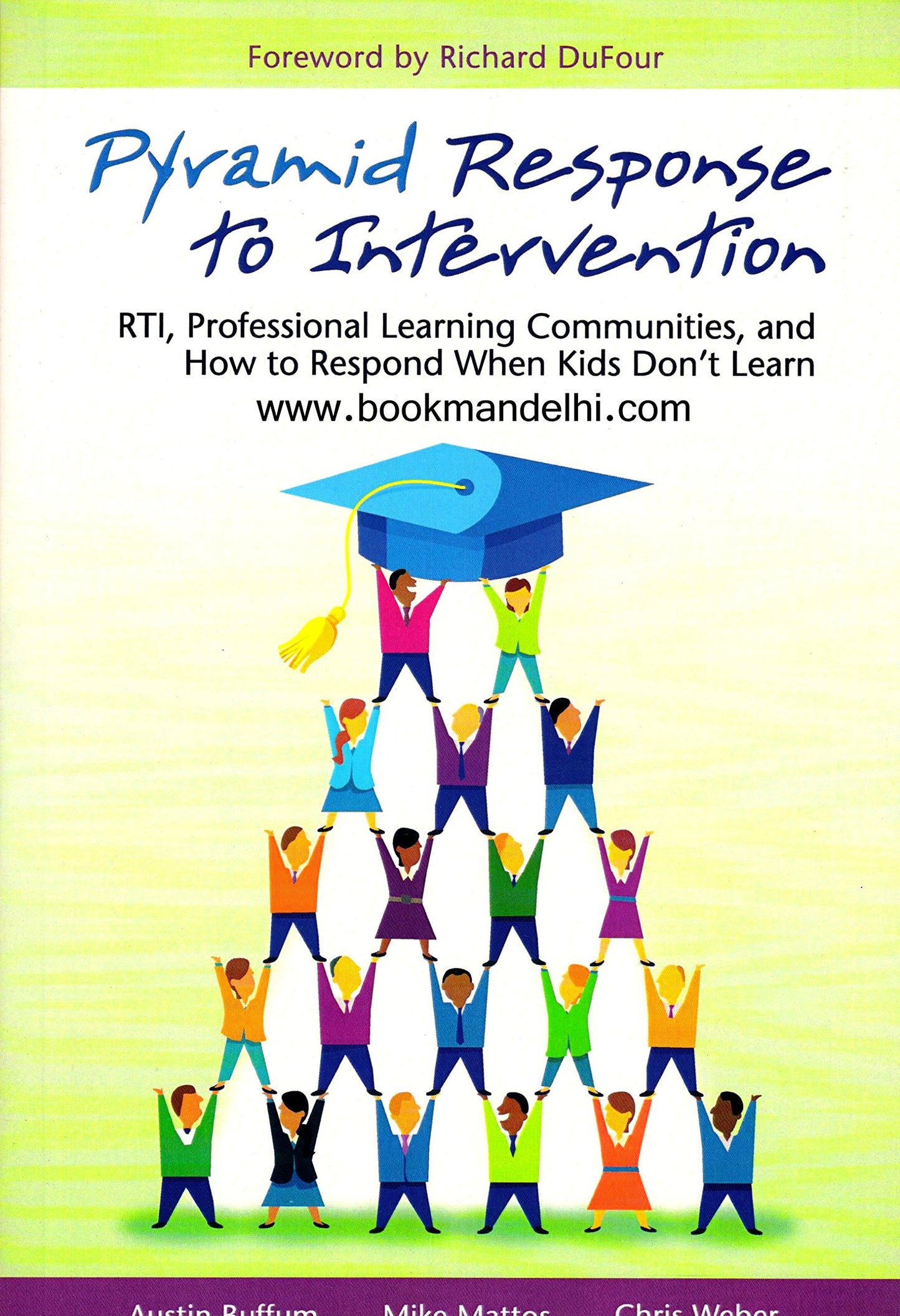 Pyramid Response to Intervention: RTI, Professional Learning Communities, and How to Respond When Kids Don't Learn - 5227