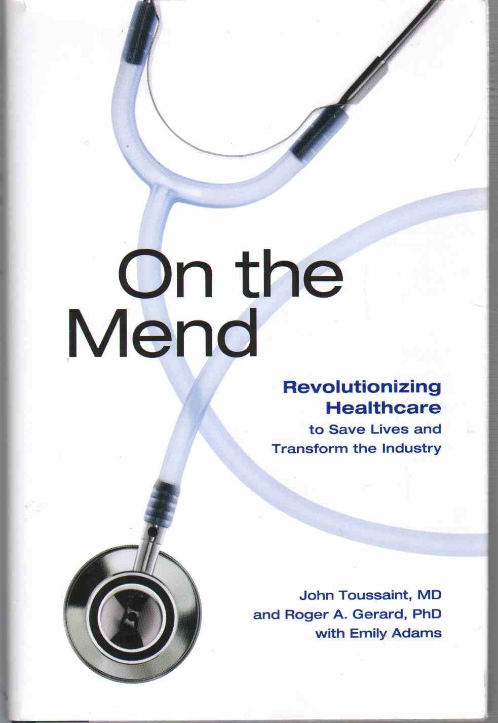 On the Mend: Revolutionizing Healthcare to Save Lives and Transform the Industry