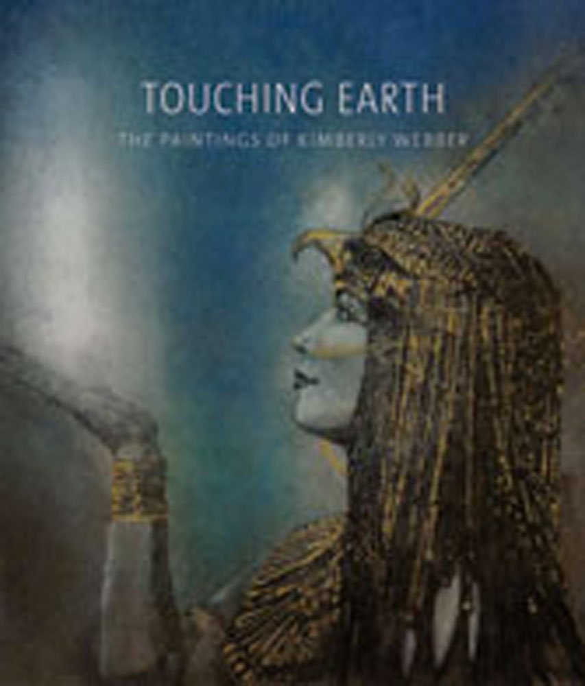 Touching Earth: The Paintings of Kimberly Webber