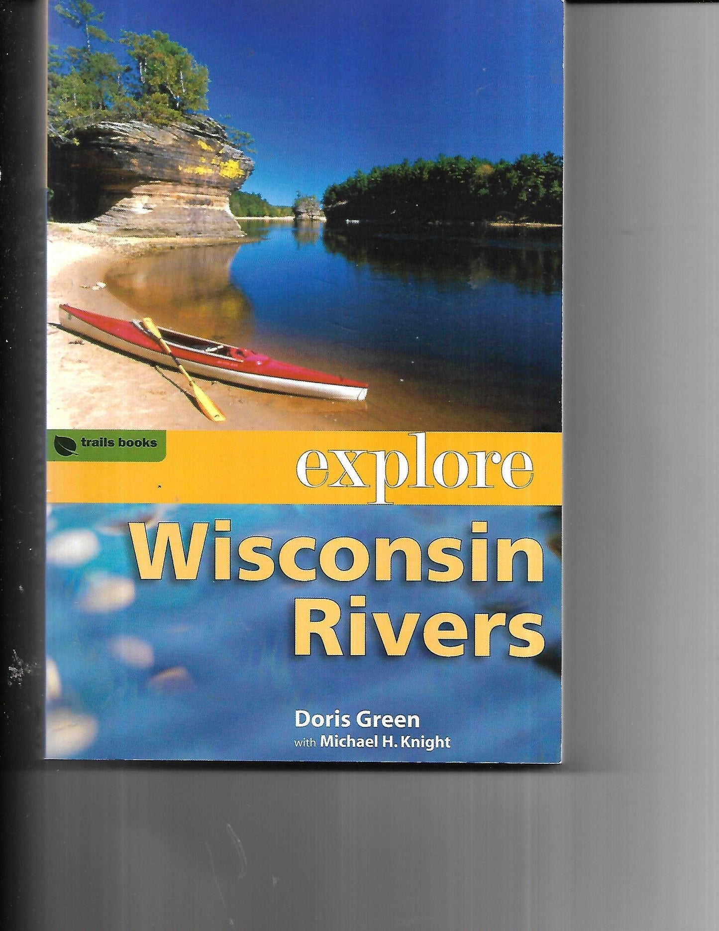 Explore Wisconsin Rivers (A Trails Book Guide: Explore)