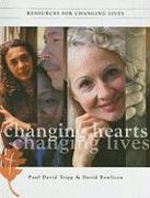 Changing Hearts, Changing Lives: Session-By-Session Guide for the Thirteen-Part DVD/CD Series on Change