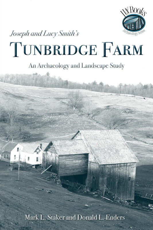 Joseph and Lucy Smith’s Tunbridge Farm: An Archaeology and Landscape Study (Archeology) - 3170