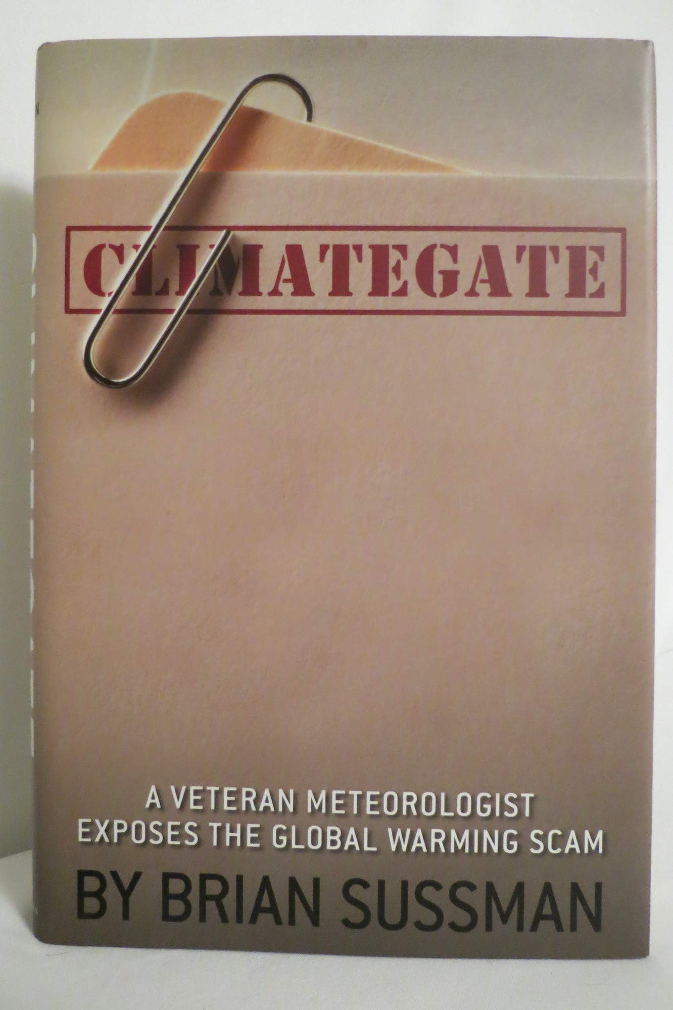Climategate: A Veteran Meteorologist Exposes the Global Warming Scam - 9212
