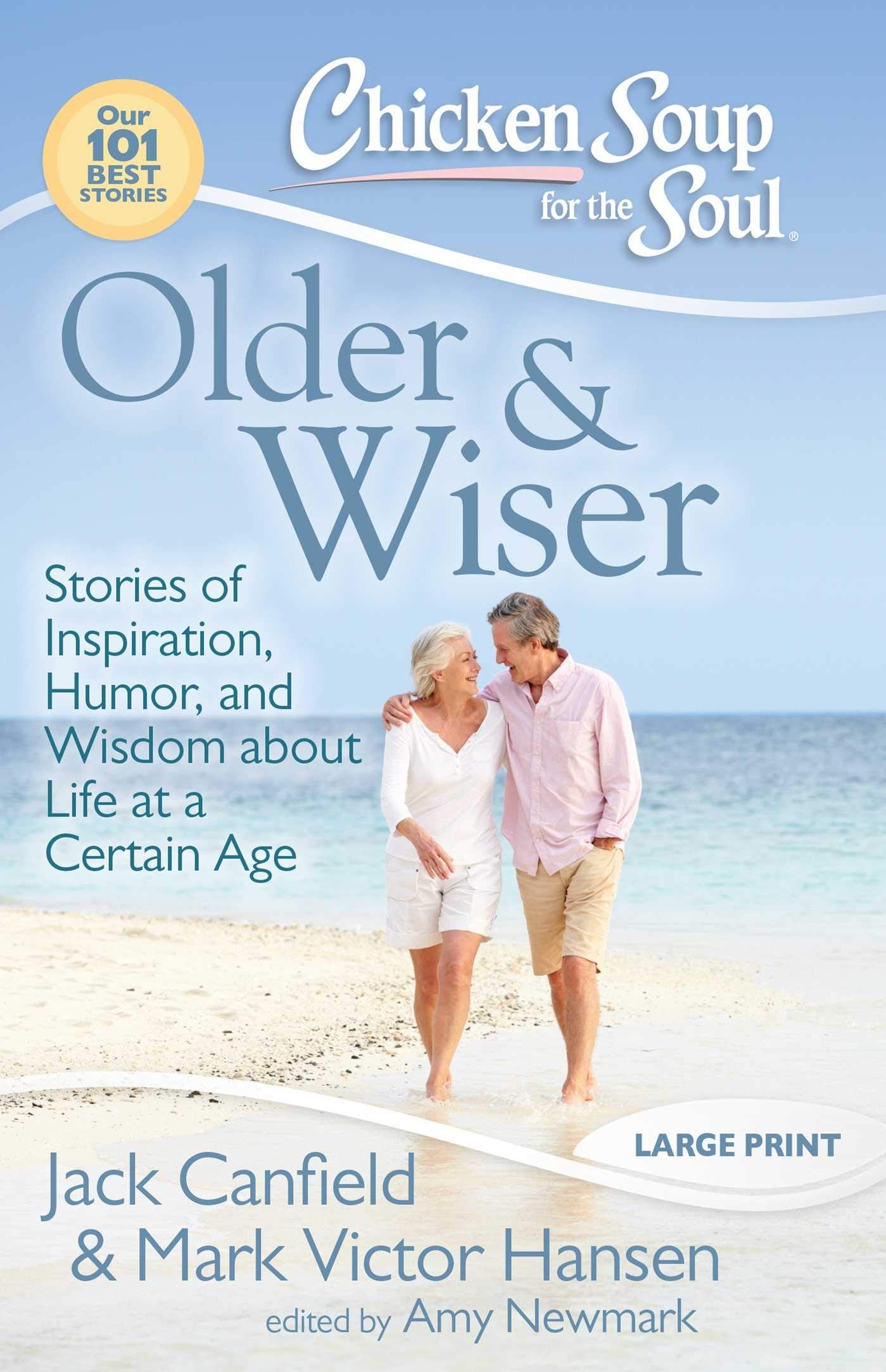 Chicken Soup for the Soul: Older & Wiser: Stories of Inspiration, Humor, and Wisdom about Life at a Certain Age - 2228