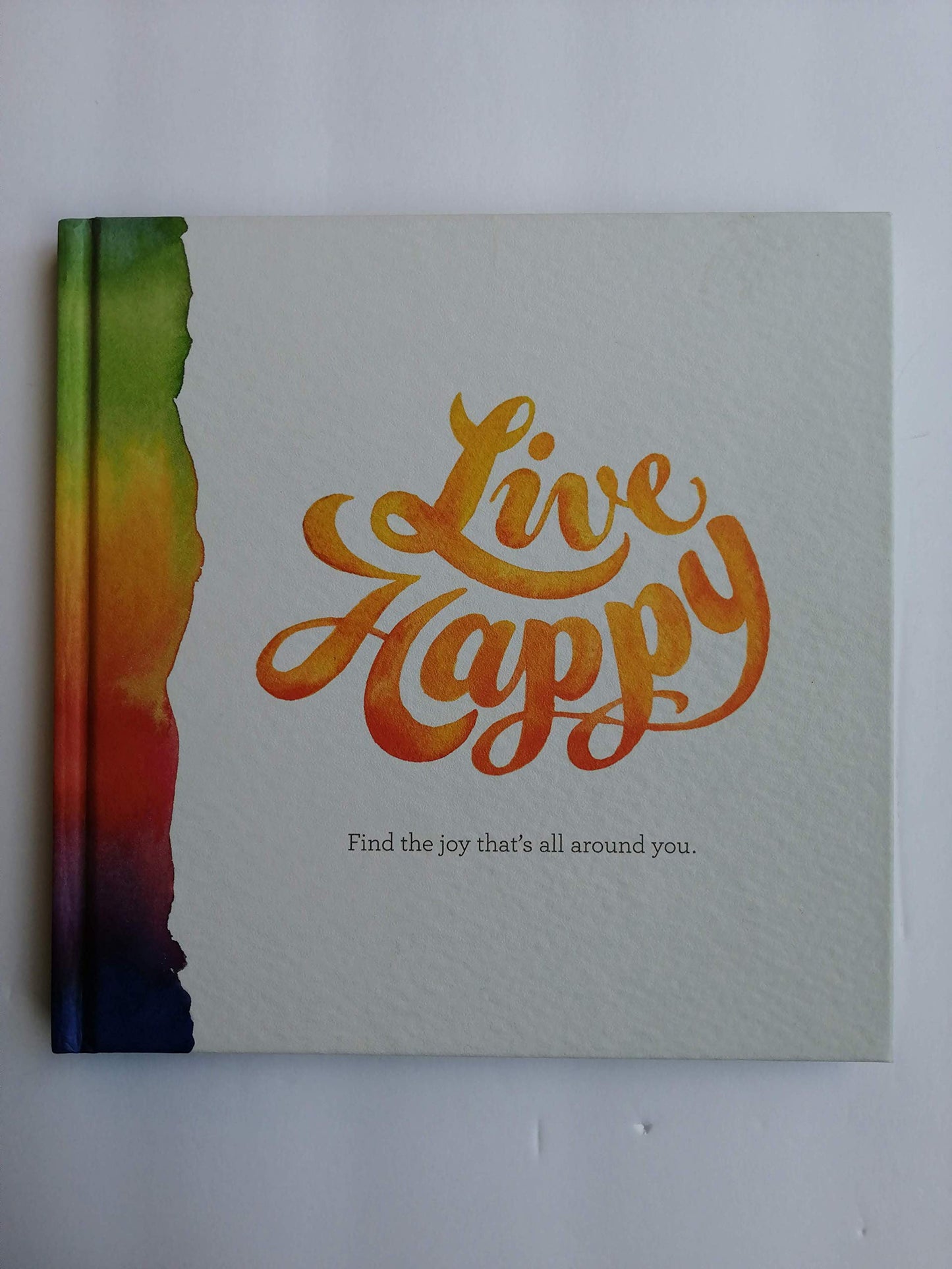 Live Happy — Find the Joy That's All Around You. - 6118