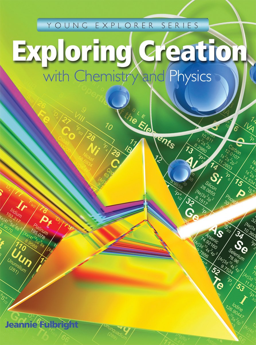 Exploring Creation with Chemistry & Physics, Textbook (Young explorer series)