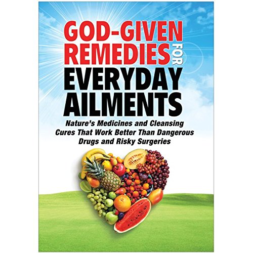God-Given Remedies for Everyday Ailments - 3009