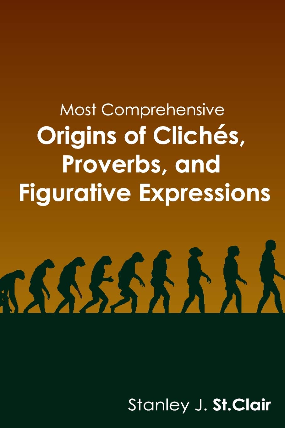 Most Comprehensive Origins of Cliches, Proverbs and Figurative Expressions - 1996