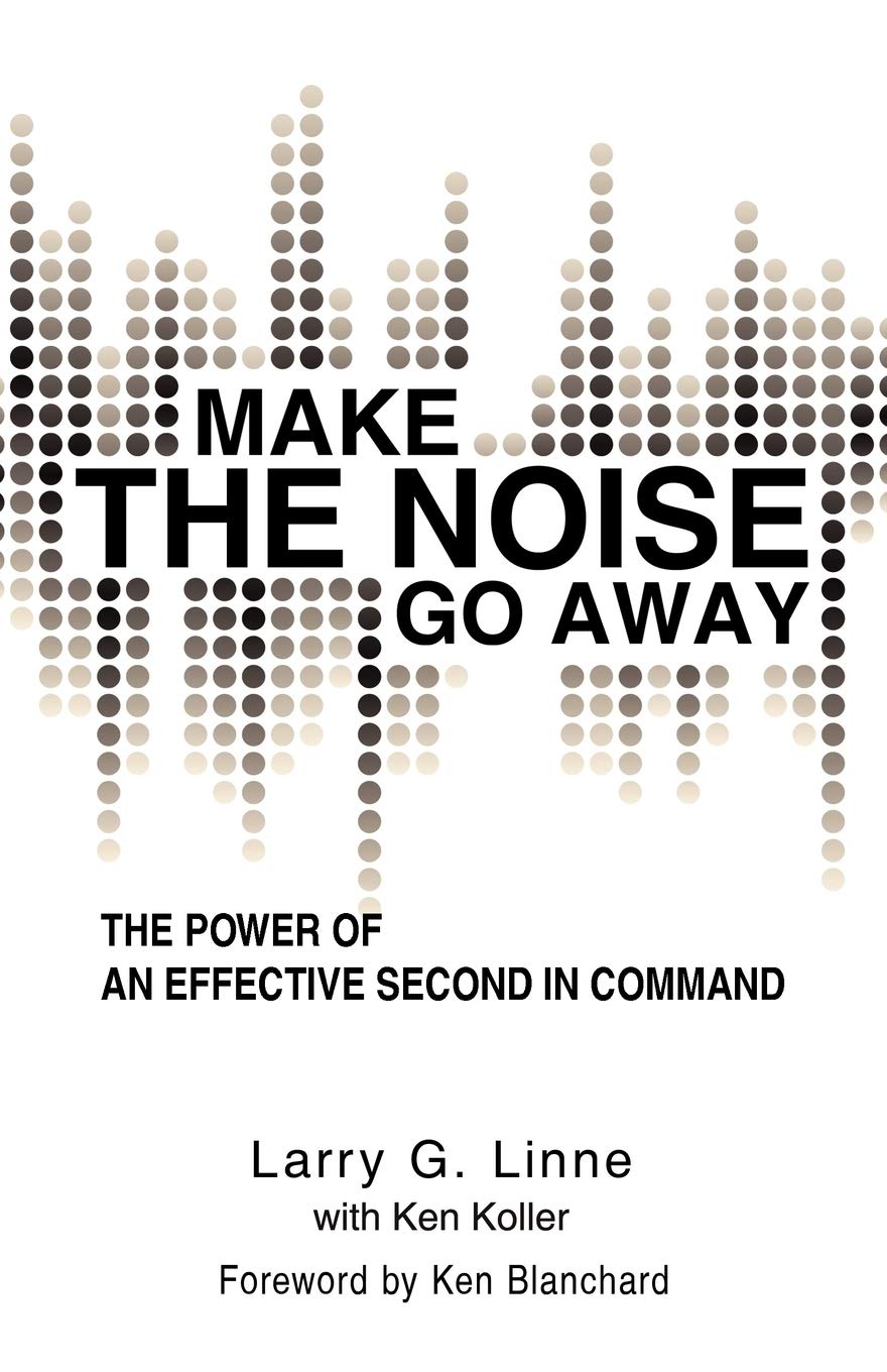 Make The Noise Go Away: The Power Of An Effective Second-In-Command - 6733
