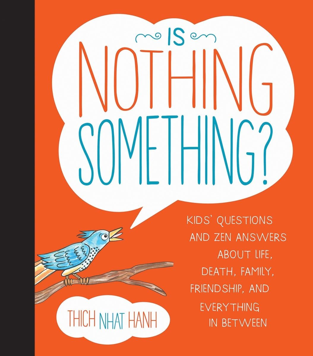 Is Nothing Something?: Kids' Questions and Zen Answers About Life, Death, Family, Friendship, and Everything in Between - 7418