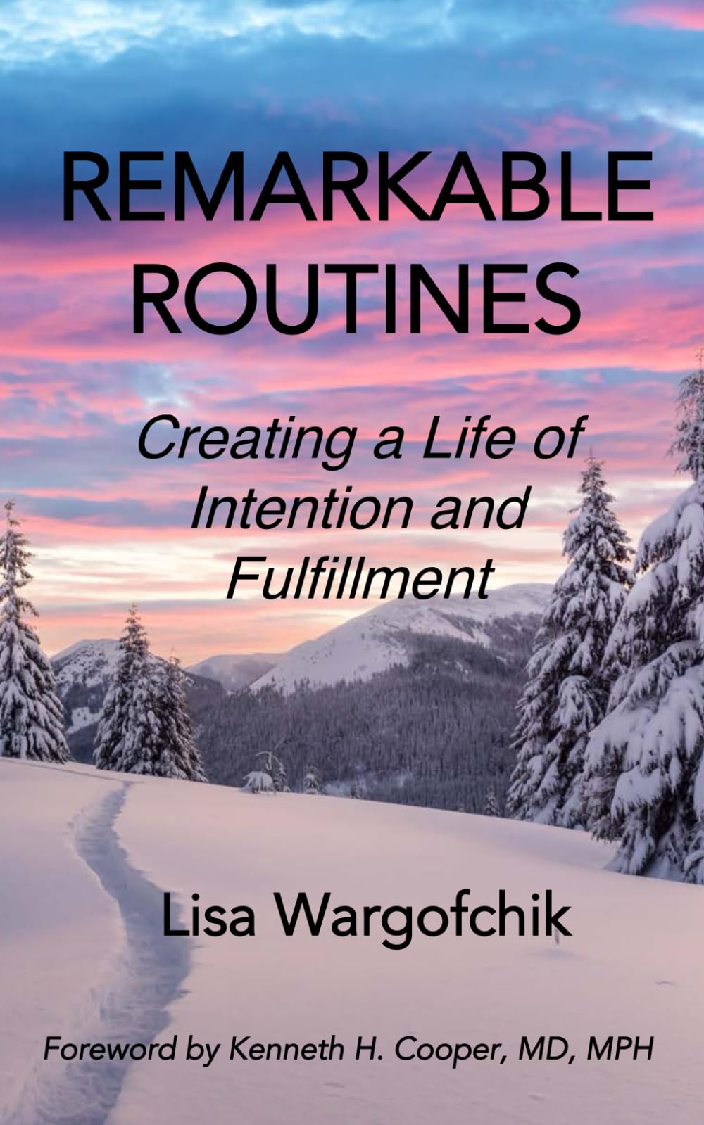 Remarkable Routines: Creating a Life of Intention and Fulfillment