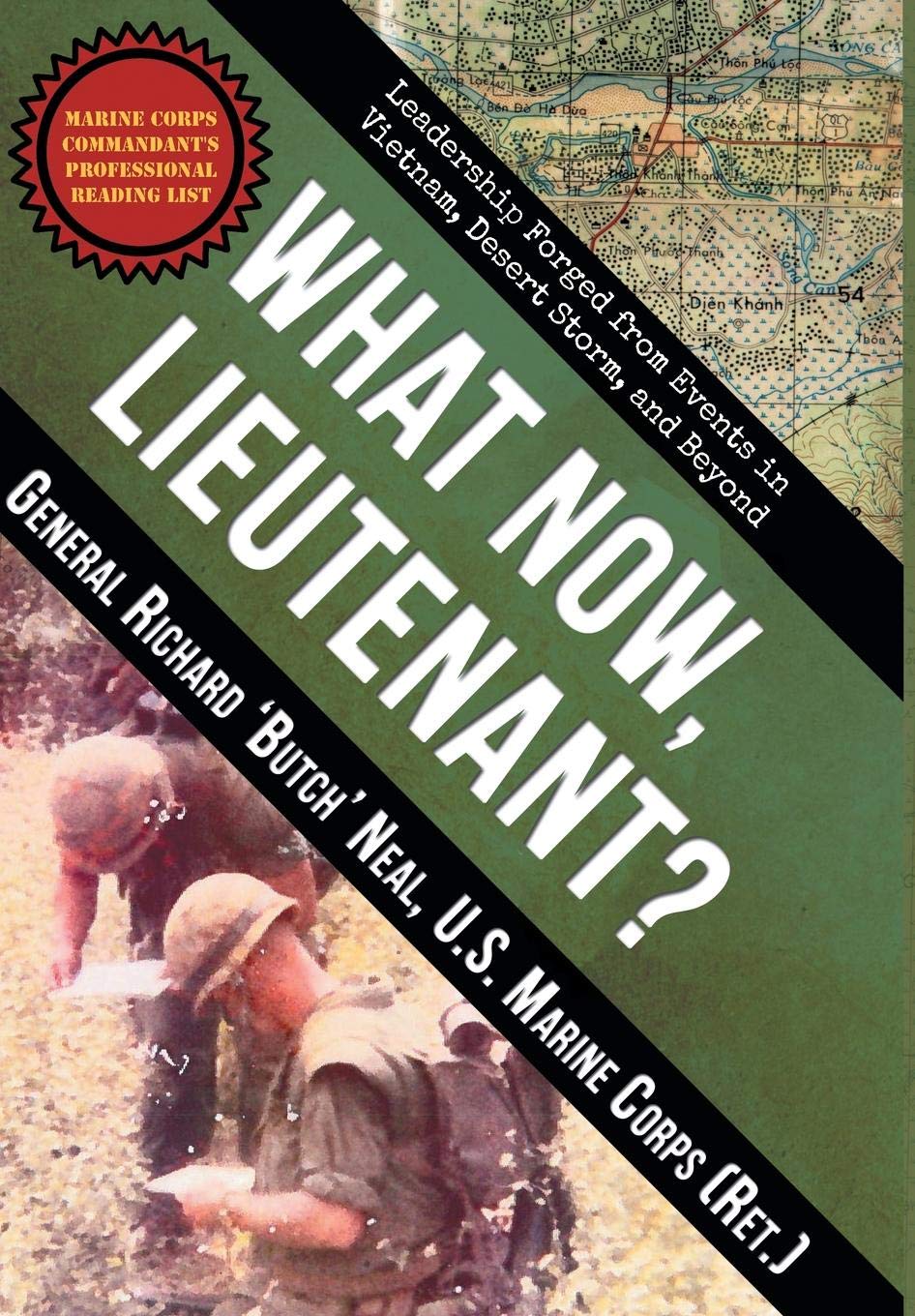 What Now, Lieutenant?: Leadership Forged from Events in Vietnam, Desert Storm and Beyond - 8242