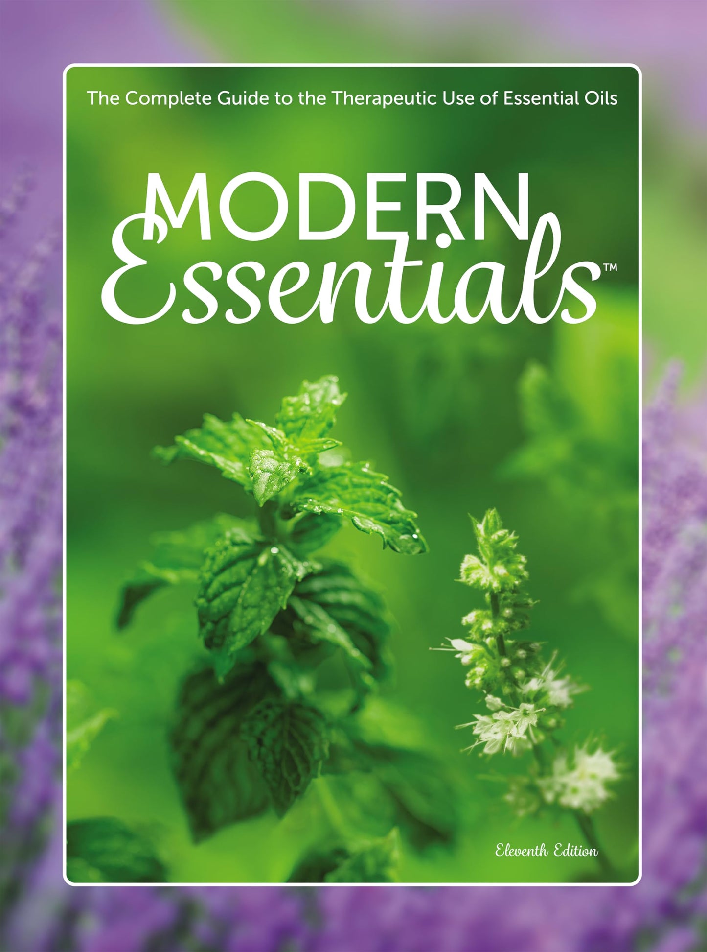 Modern Essentials 11th Edition | The Complete Essential Oil Reference Book featuring doTERRA oil names & newly released 2019 single oils and blends - 8830