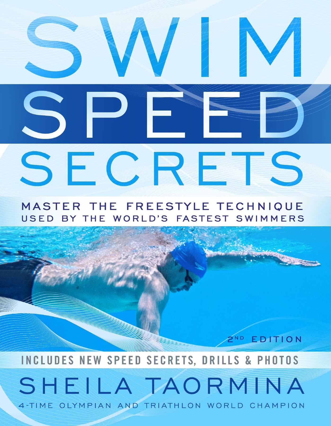 Swim Speed Secrets: Master the Freestyle Technique Used by the World's Fastest Swimmers, 2nd Edition (Swim Speed Series) - 5026