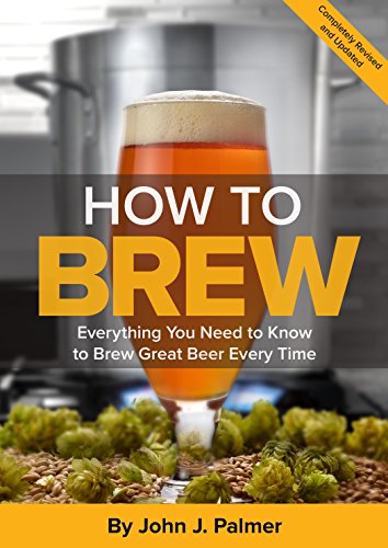 How To Brew: Everything You Need to Know to Brew Great Beer Every Time - 2192
