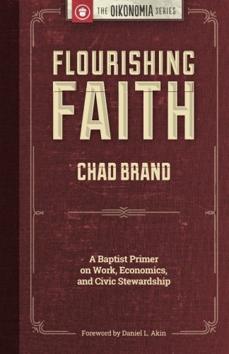 Flourishing Faith: A Baptist Primer on Work, Economics, and Civic Stewardship