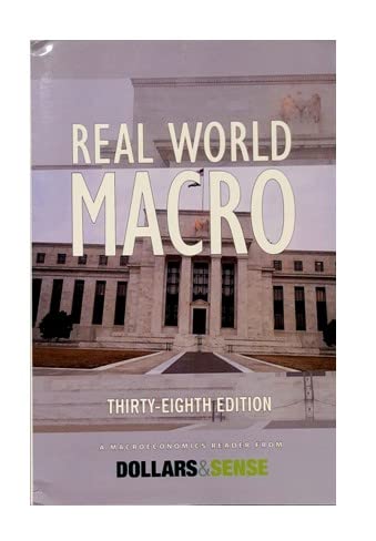 Real World Macro Thirty-eighth Edition - A Macroeconomics Reader From Dollars & Sense