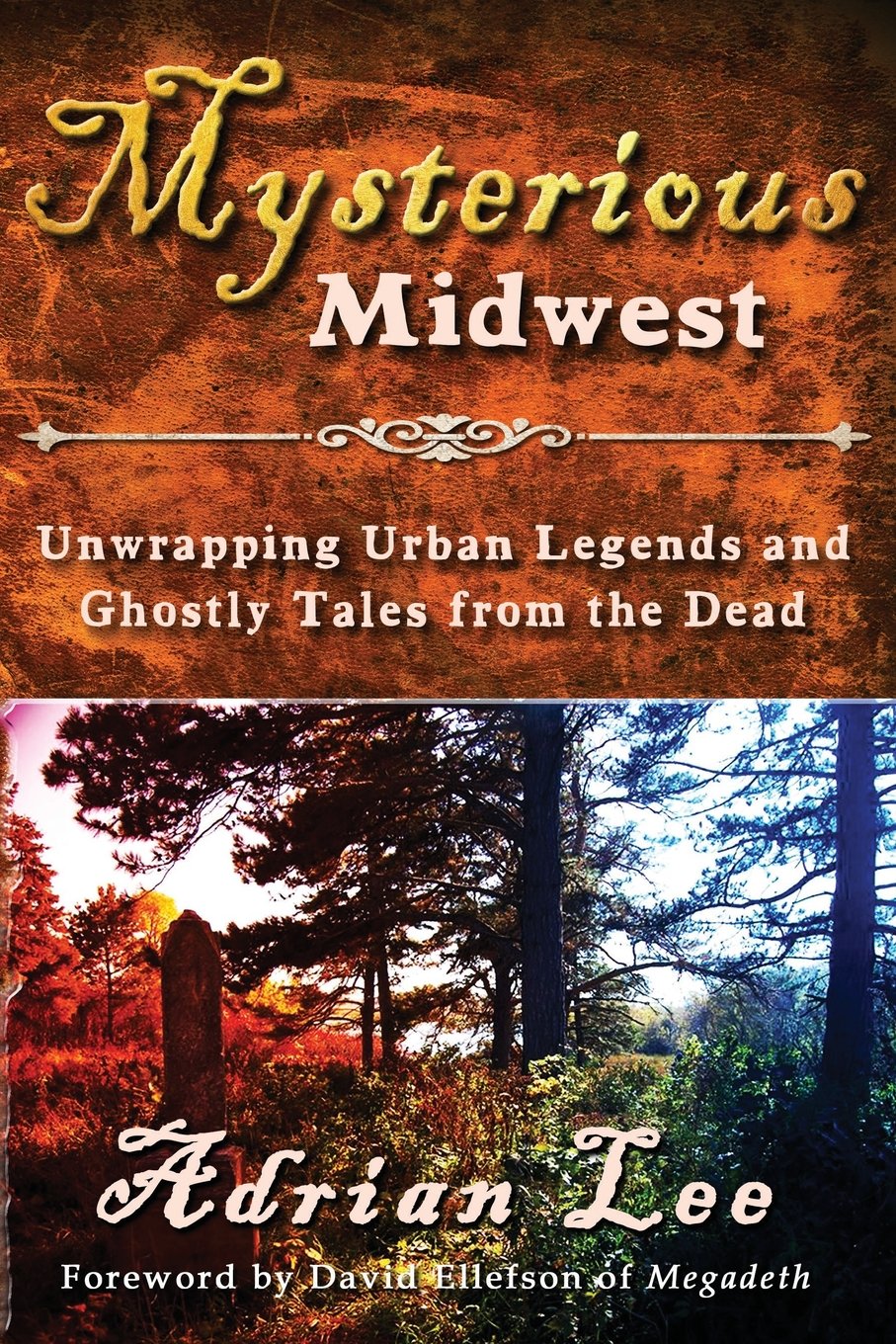 Mysterious Midwest: Unwrapping Urban Legends and Ghostly Tales from the Dead - 7990
