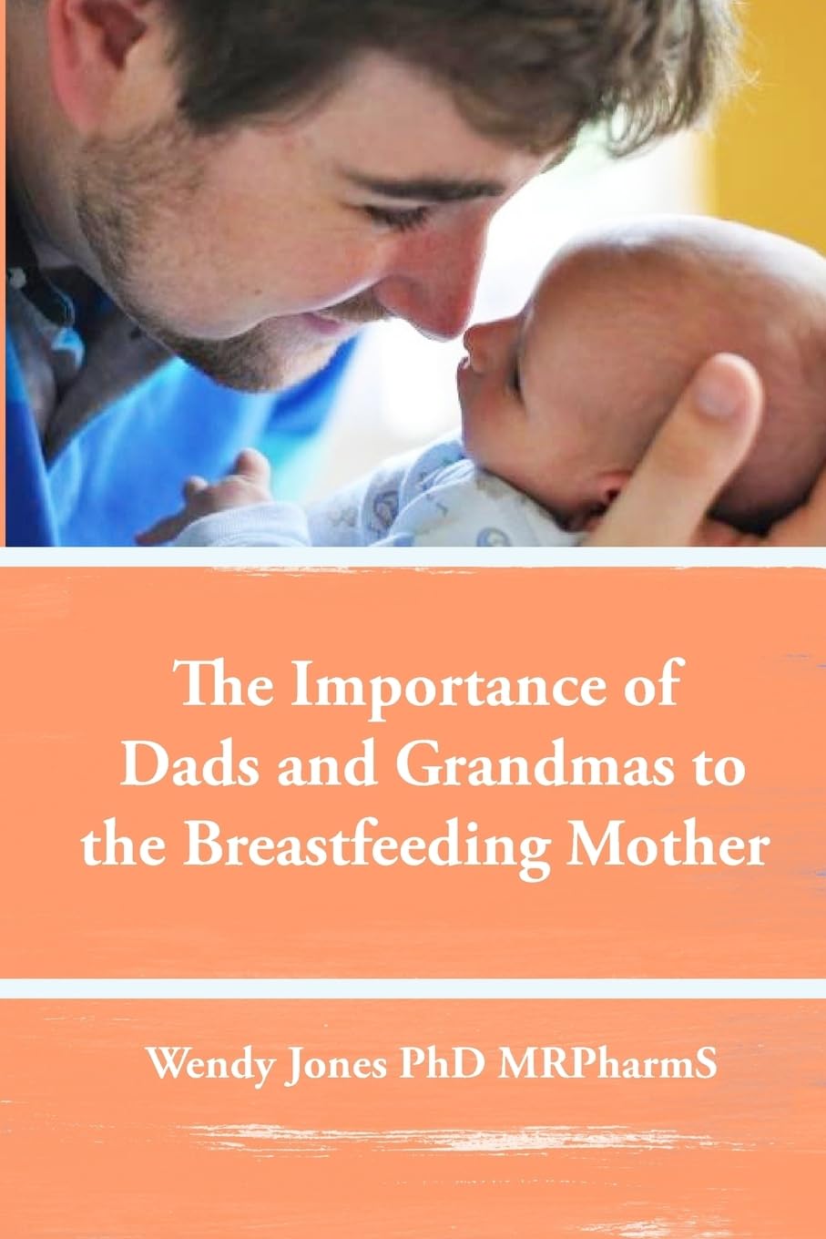 The Importance of Dads and Grandmas to the Breastfeeding Mother: US Version