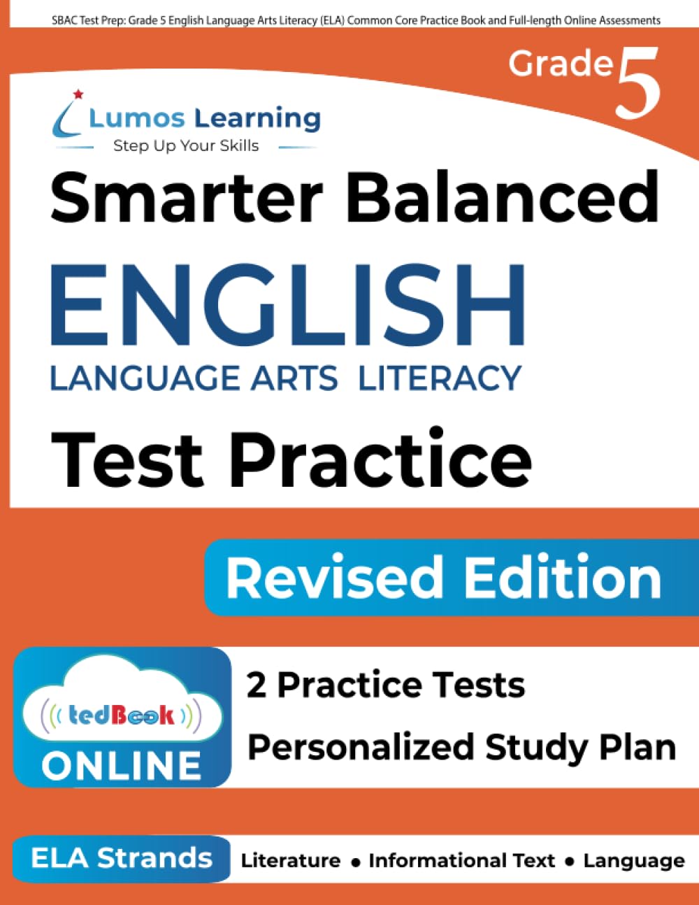 SBAC Test Prep: Grade 5 English Language Arts Literacy (ELA) Common Core Practice Book and Full-length Online Assessments: Smarter Balanced Study Guide (SBAC by Lumos Learning) - 777