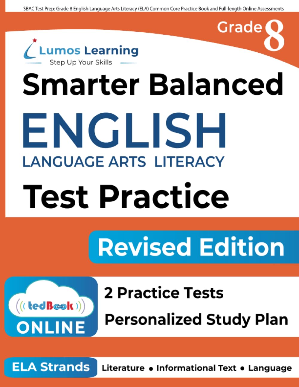 SBAC Test Prep: Grade 8 English Language Arts Literacy (ELA) Common Core Practice Book and Full-length Online Assessments: Smarter Balanced Study Guide (SBAC by Lumos Learning) - 9373