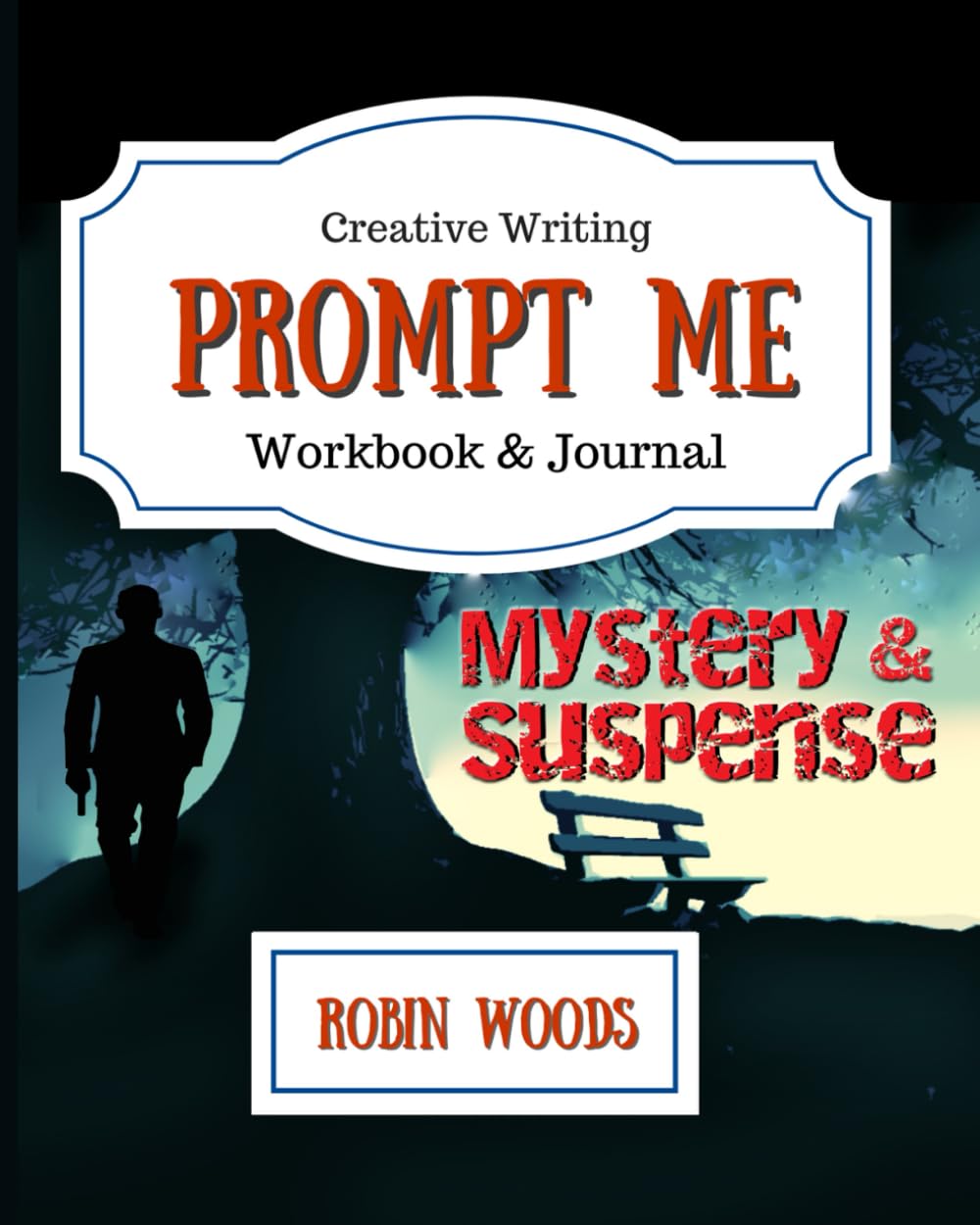 Prompt Me Mystery & Suspense: Creative Writing Workbook & Journal (Prompt Me Series) - 805