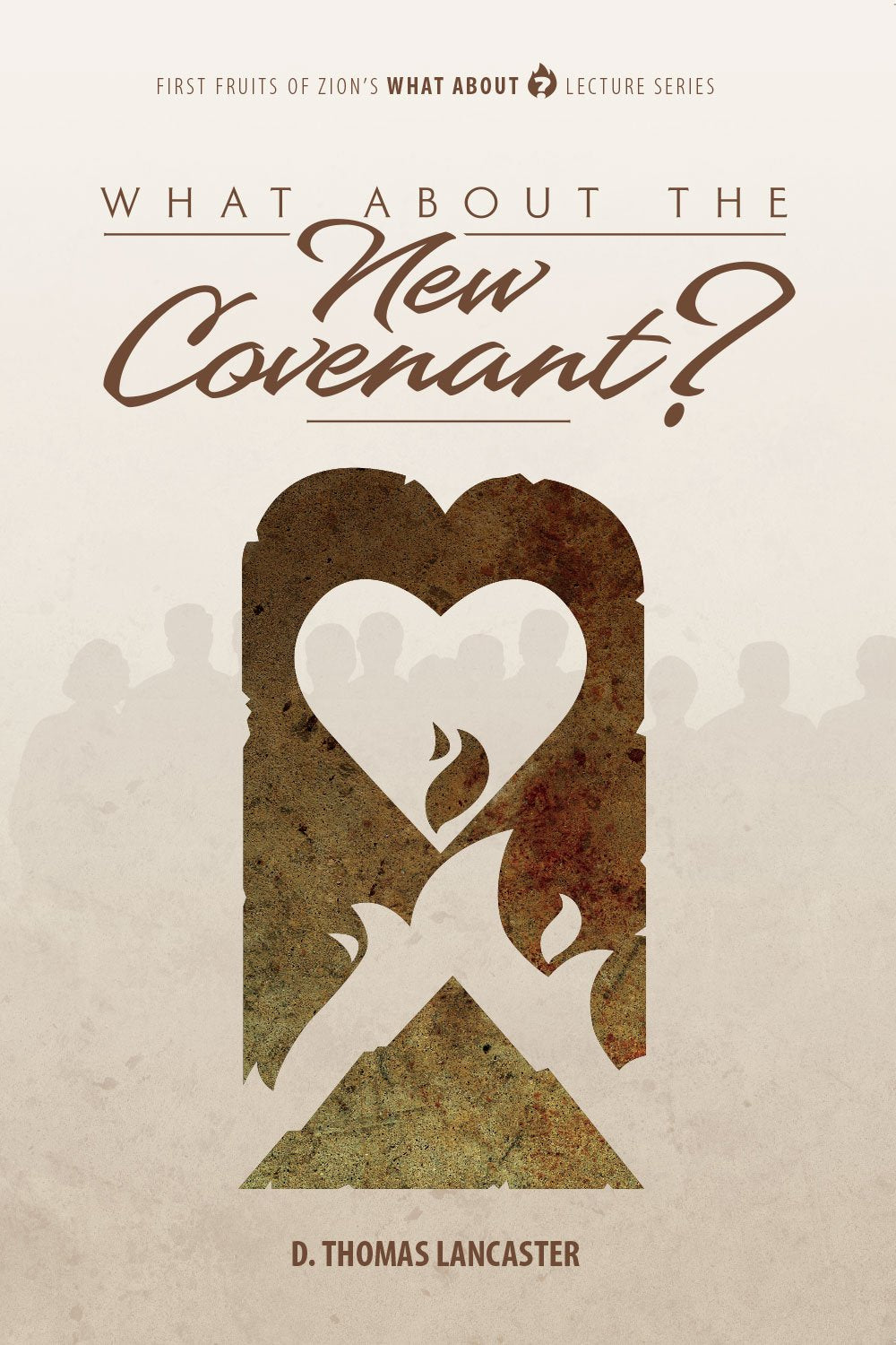 What About the New Covenant?: From A Messianic Jewish Perspective (What About? Series)
