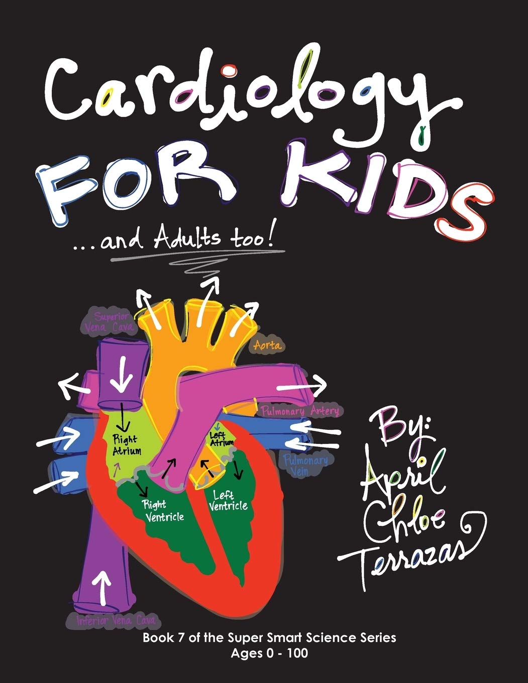 Cardiology for Kids ...and Adults Too! (Super Smart Science)
