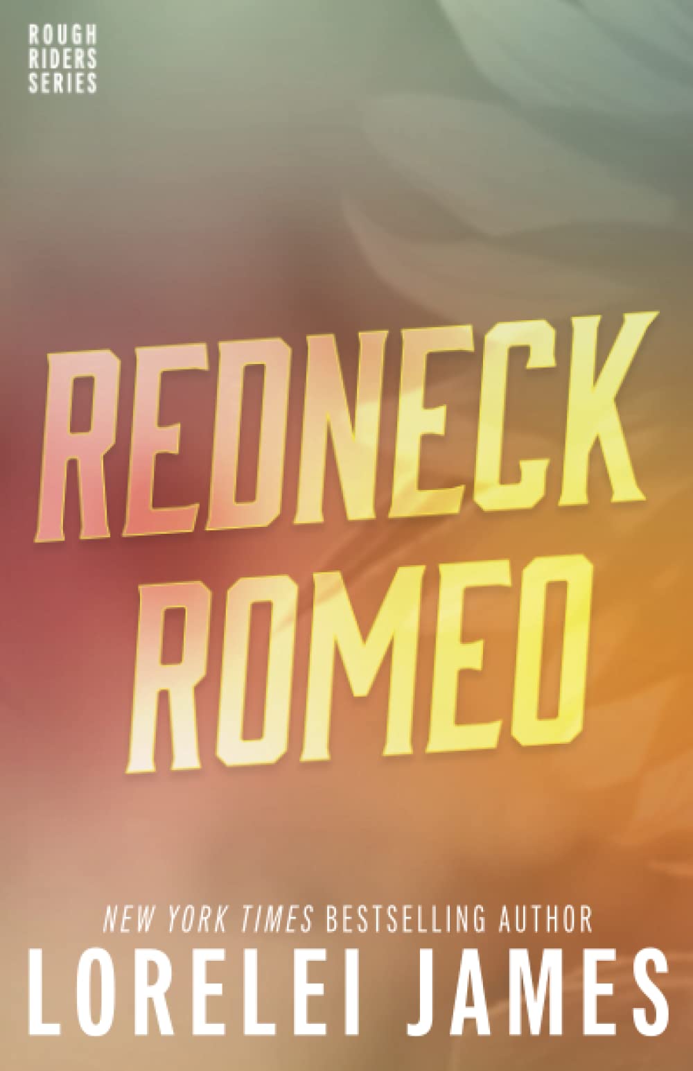 Redneck Romeo (Rough Riders) (Volume 15)
