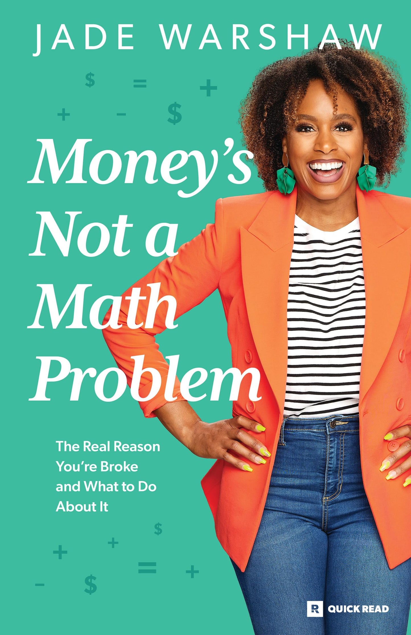 Money is Not a Math Problem: The Real Reason You're Broke and What to Do About It