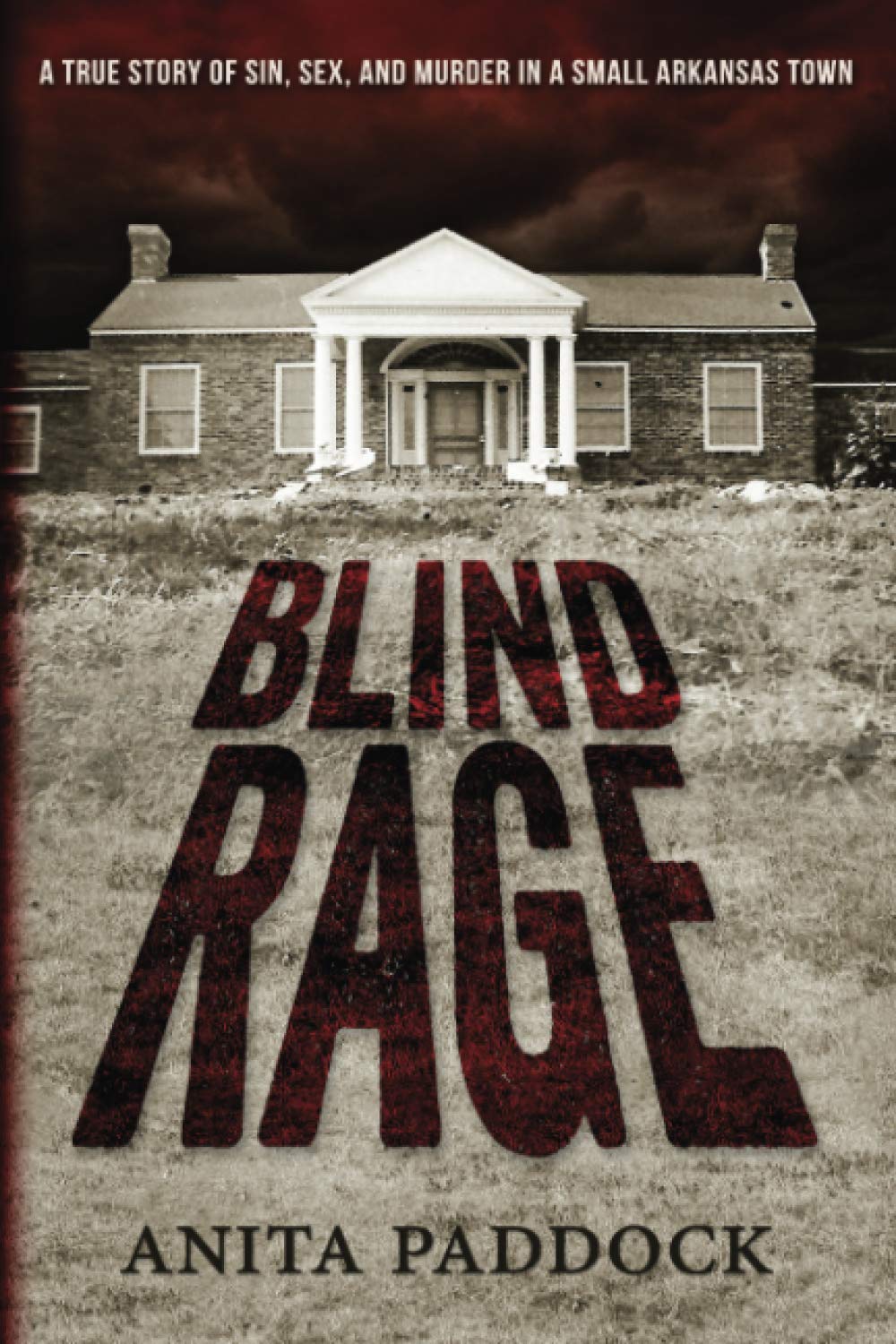 Blind Rage: A True Story of Sin, Sex, and Murder in a Small Arkansas Town - 4603