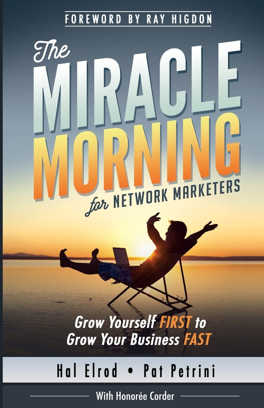 The Miracle Morning for Network Marketers: Grow Yourself FIRST to Grow Your Business Fast - 6539