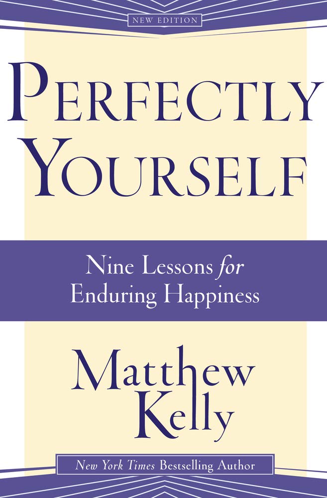 Perfectly Yourself: Nine Lessons for Enduring Happiness