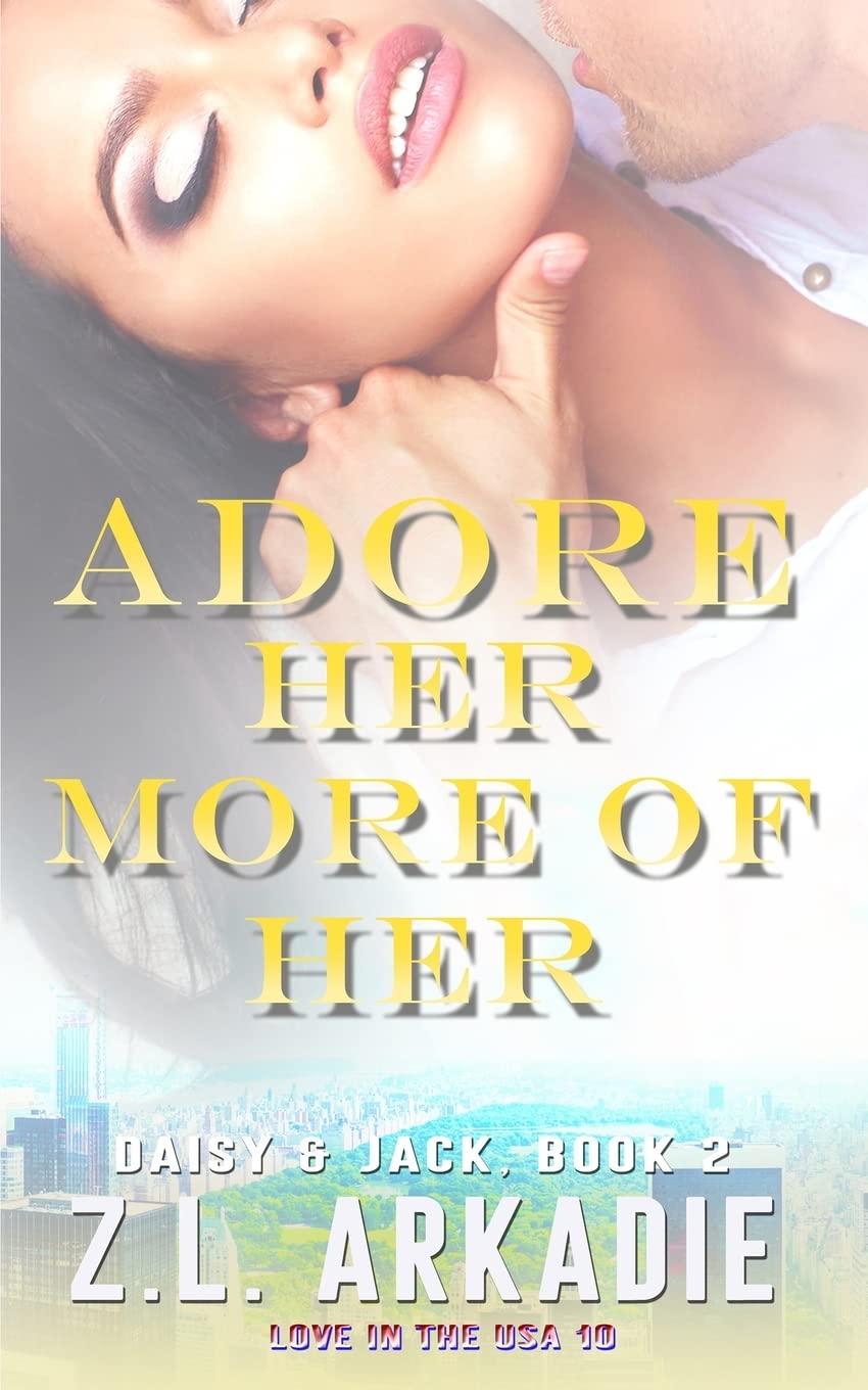 Adore Her, More of Her: Daisy & Jack, #2 (Steamy Destinations Romance Series)