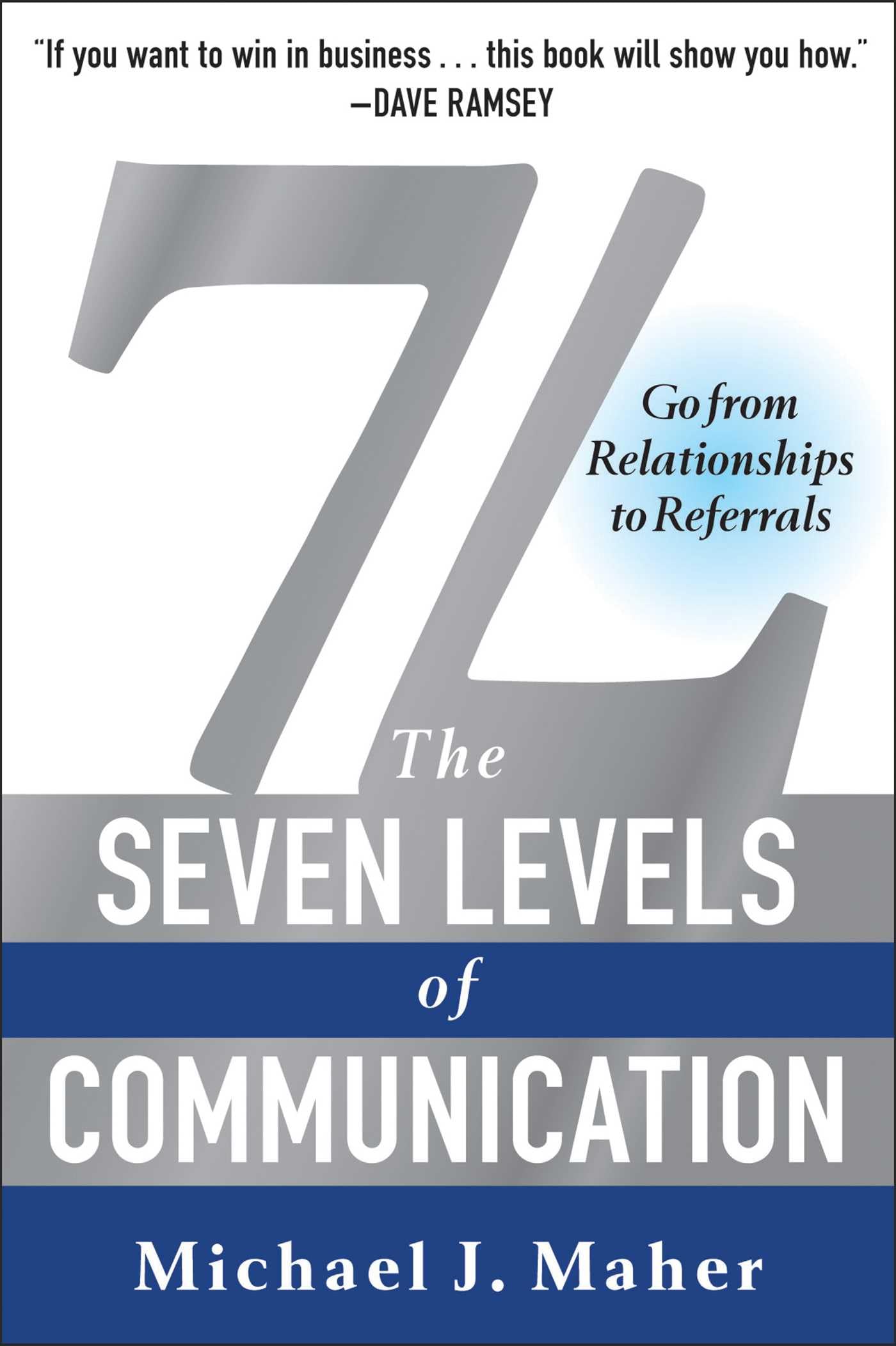 7L: The Seven Levels of Communication: Go From Relationships to Referrals - 2116