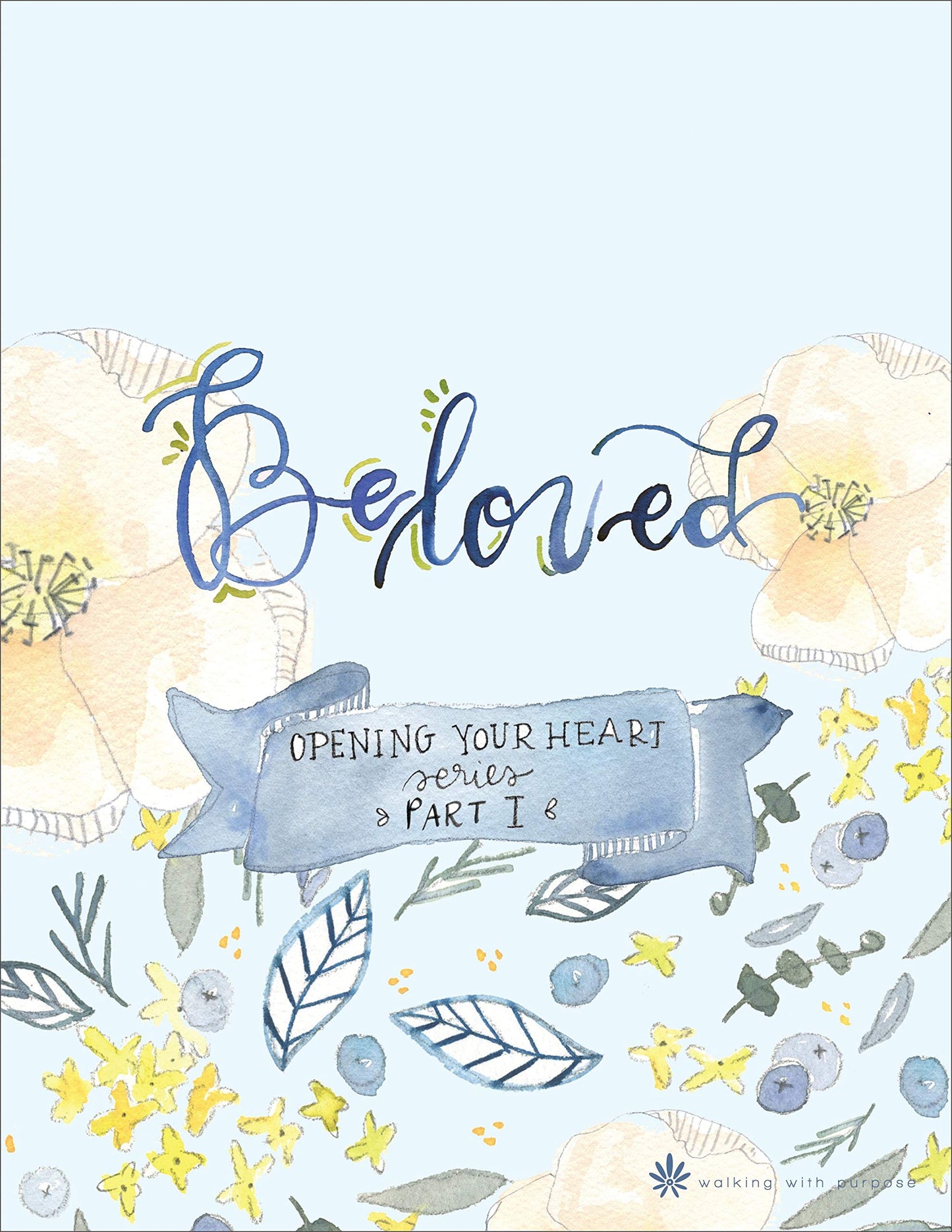 Beloved, Part 1 in the Opening Your Heart Young Adult Catholic Bible Study Series from Walking with Purpose