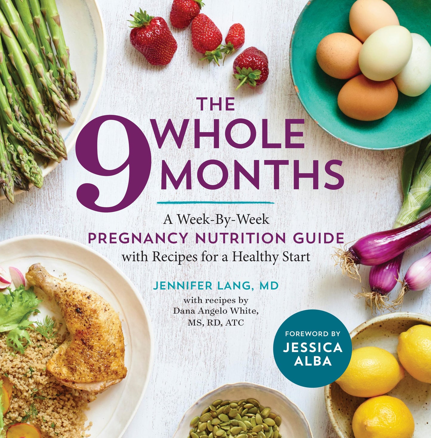 The Whole 9 Months: A Week-By-Week Pregnancy Nutrition Guide with Recipes for a Healthy Start - 4646