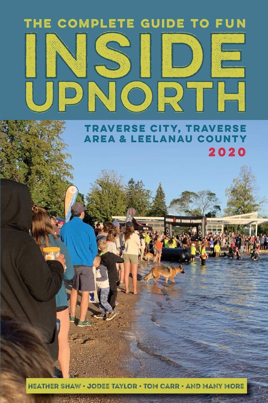 Inside Upnorth: The Complete Tour, Sport and Country Living Guide to Traverse City, Traverse City Area and Leelanau County