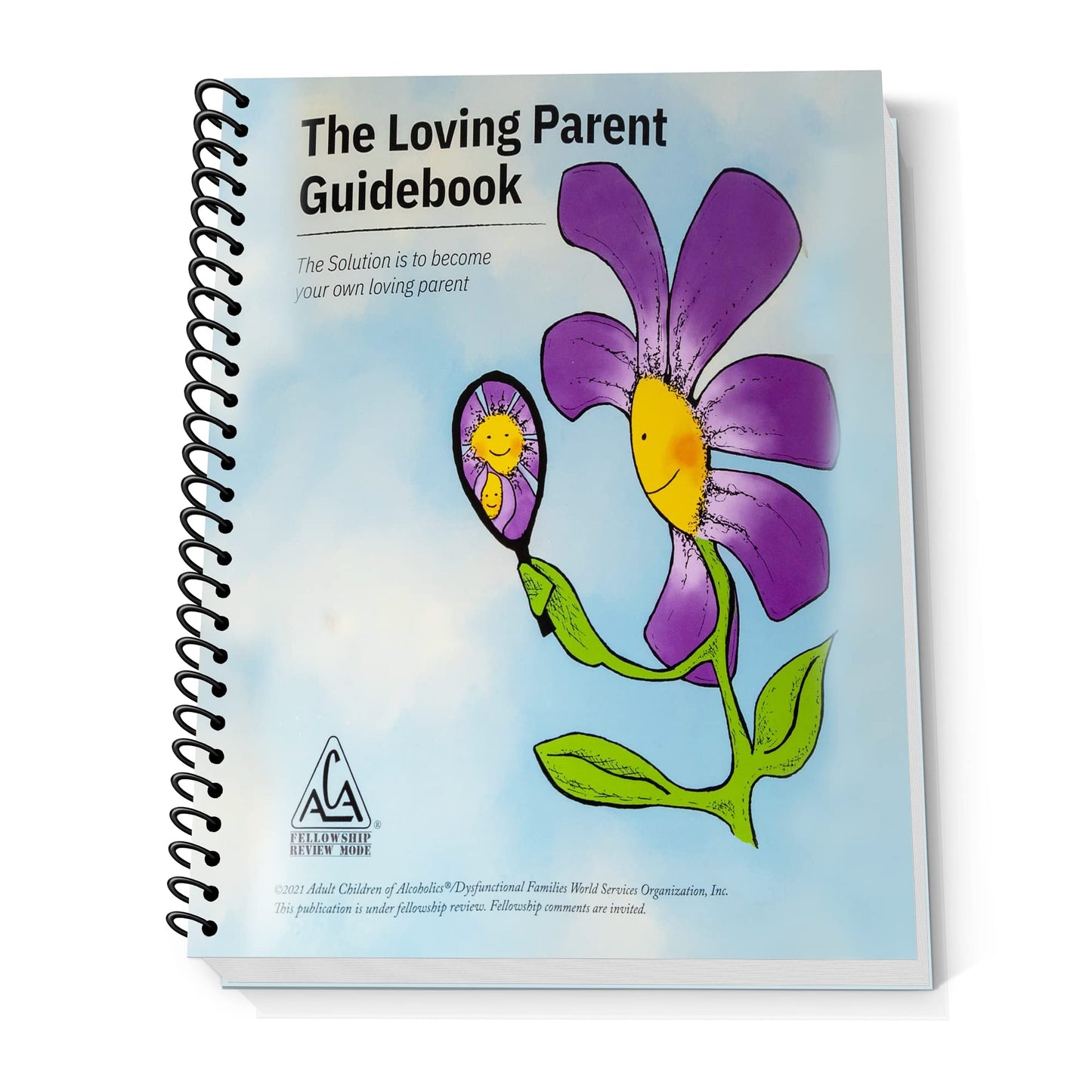The Loving Parent Guidebook: The Solution is to Become Your Own Loving Parent (Softcover, Spiralbound)