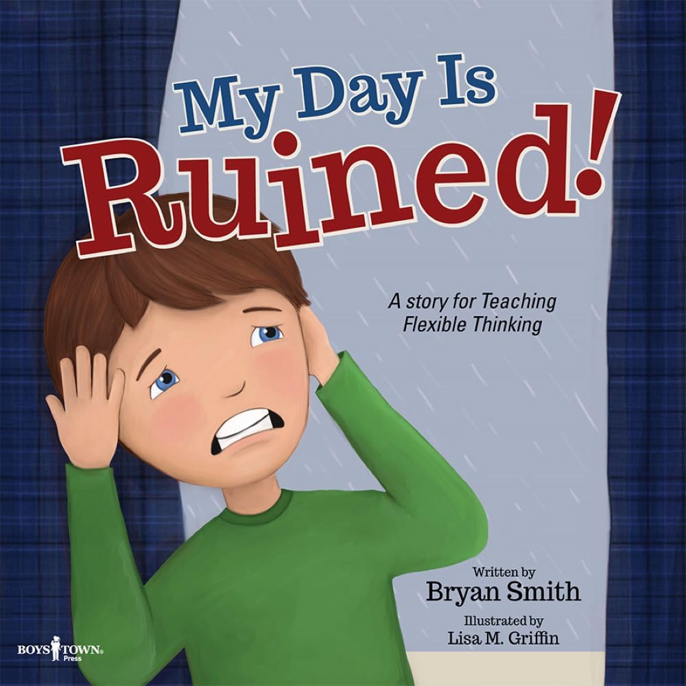 My Day Is Ruined: A Story Teaching Flexible Thinking (Executive Function)