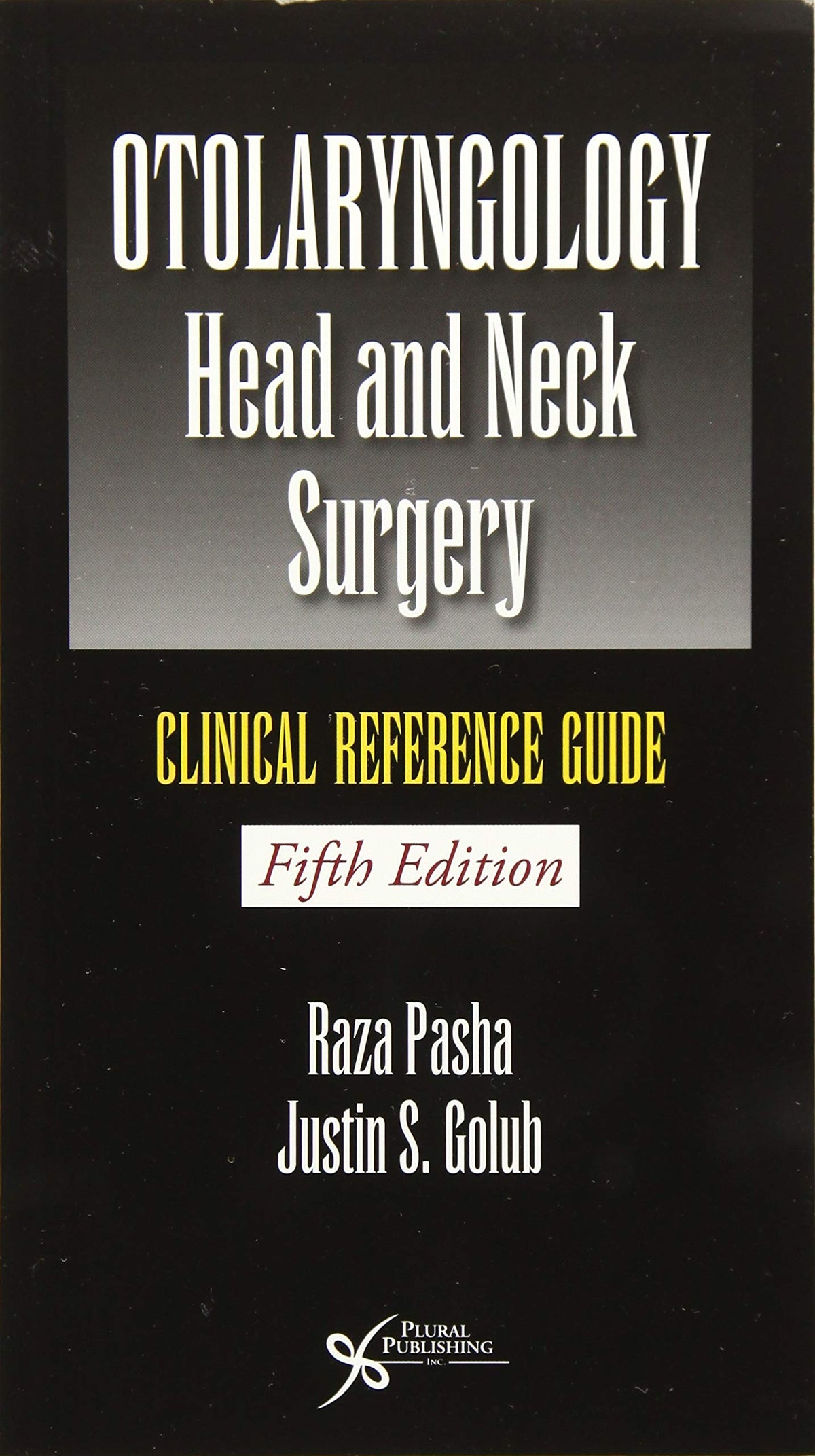 Otolaryngology-Head & Neck Surgery: Clinical Reference Guide