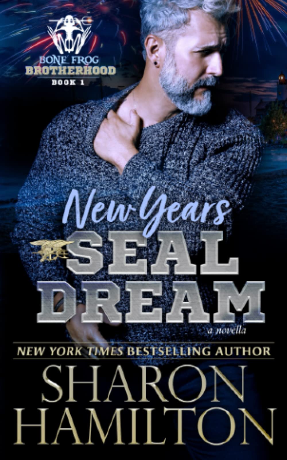 New Years SEAL Dream: A Bone Frog Brotherhood Novella - 3652
