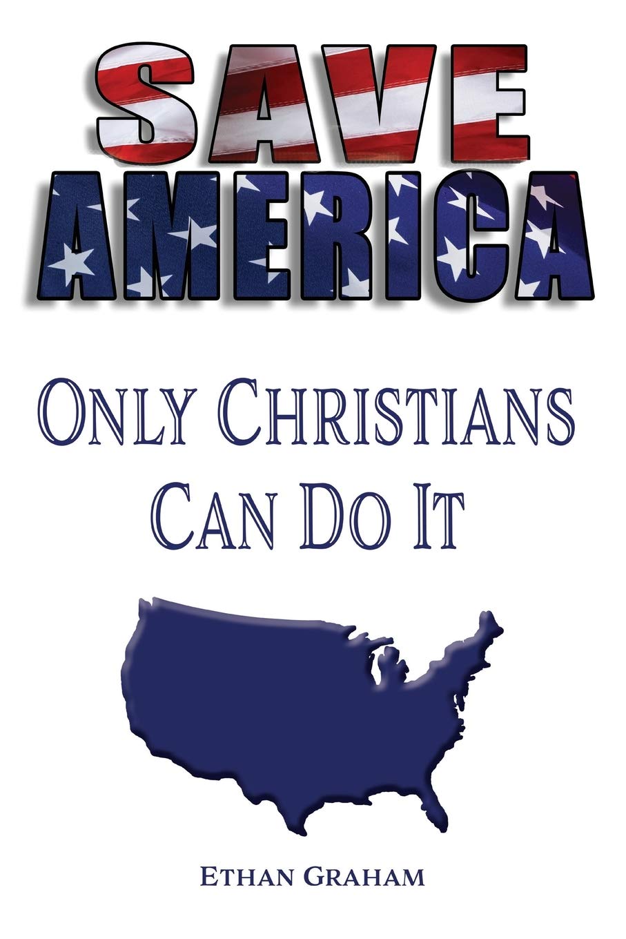 Save America: Only the Christians Can Do It