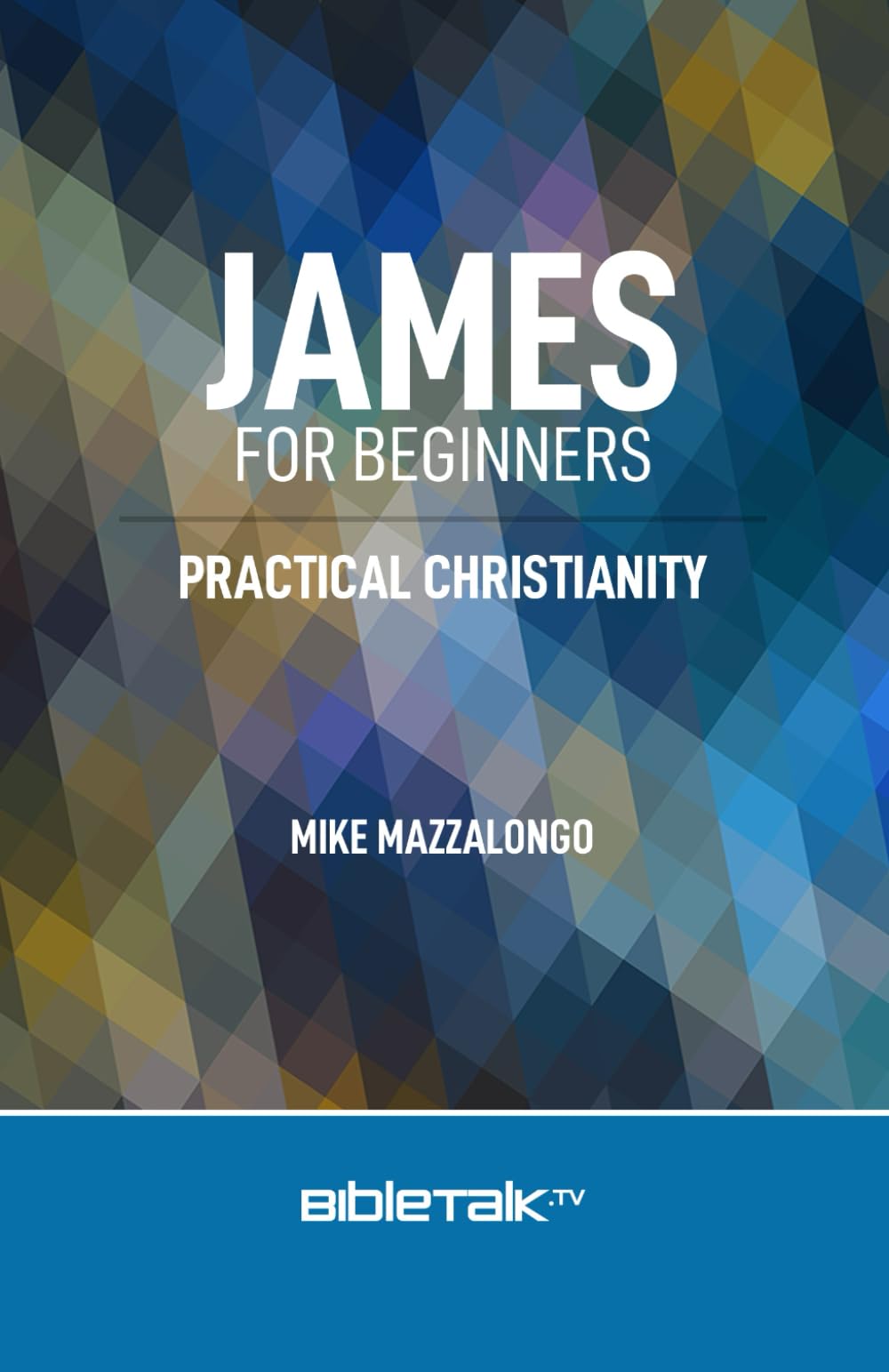 James for Beginners: Practical Christianity (The New Testament Collection)